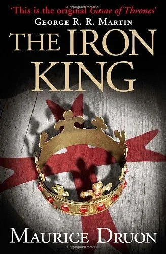 Cover of The Iron King (English edition) by Maurice Druon