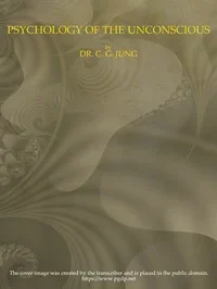 Cover of Psychology of the Unconscious (English edition) by Carl Gustav Jung