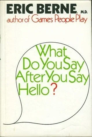 Cover of What Do You Say After You Say Hello? (English edition) by Eric Berne