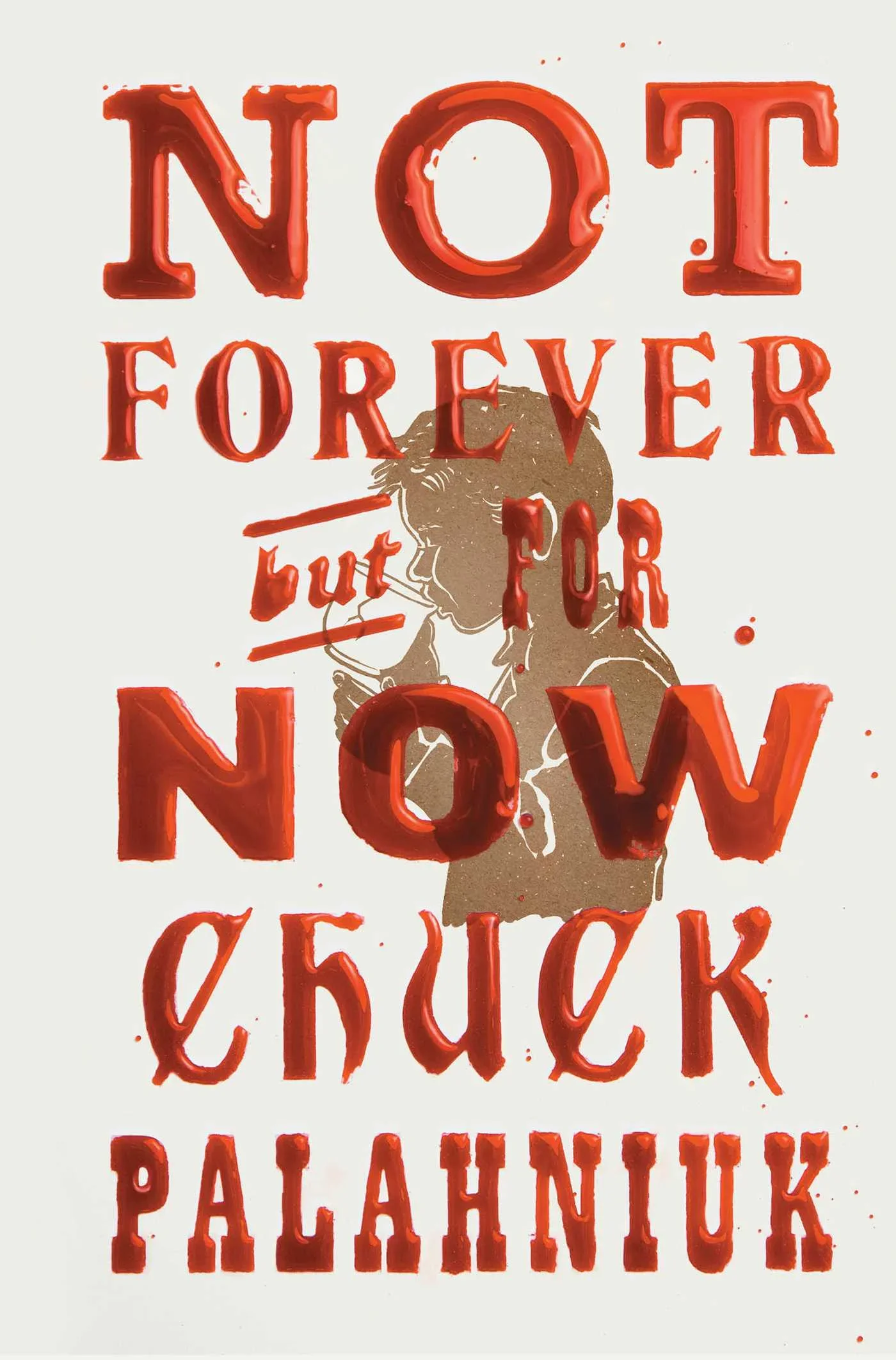 Cover of Not Forever, But For Now (English edition) by Chuck Palahniuk