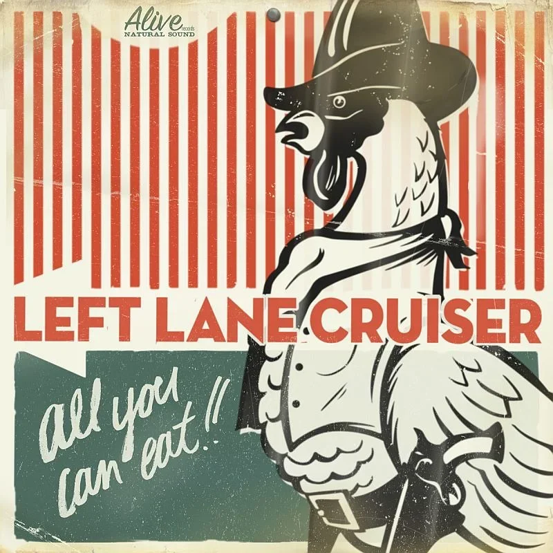 All You Can Eat!! - Left Lane Cruiser
