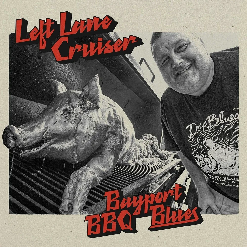 Bayport BBQ Blues - Left Lane Cruiser