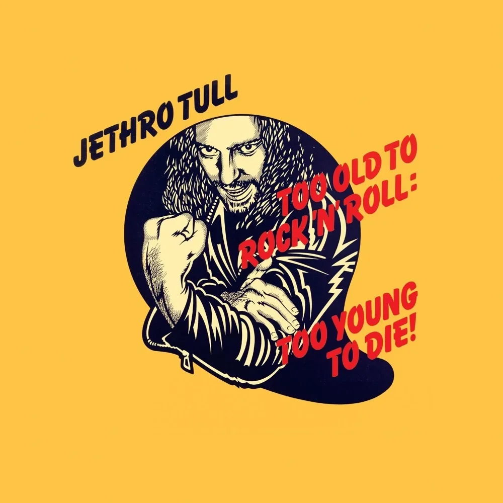 Too Old to Rock 'n' Roll: Too Young to Die! - Jethro Tull