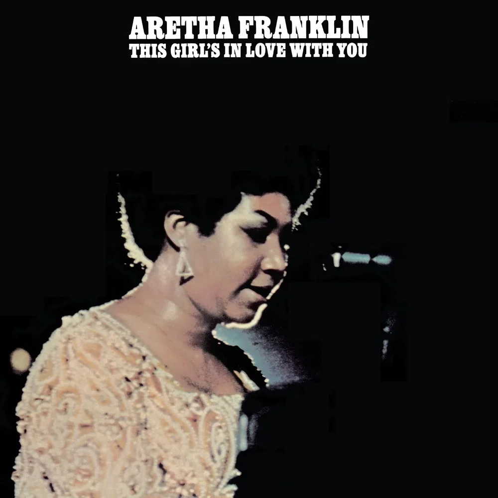 This Girl's in Love with You - Aretha Franklin