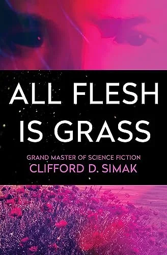 Cover of All Flesh Is Grass by Clifford D. Simak