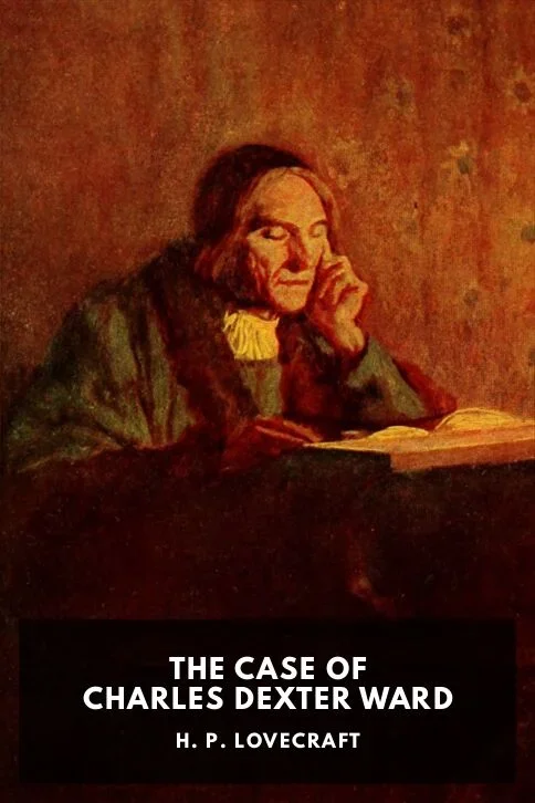 Cover of the Standard Ebooks edition of The Case of Charles Dexter Ward by H. P. Lovecraft