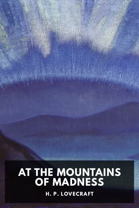 Cover of the Standard Ebooks edition of At the Mountains of Madness by H. P. Lovecraft