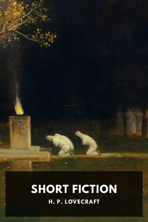 Cover of the Standard Ebooks Short Fiction collection by H. P. Lovecraft
