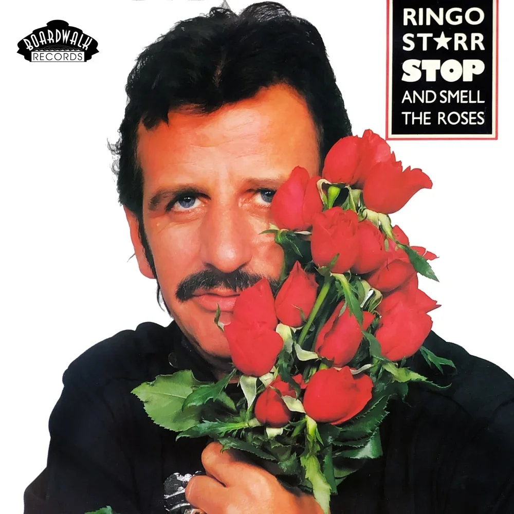 Stop and Smell the Roses - Ringo Starr